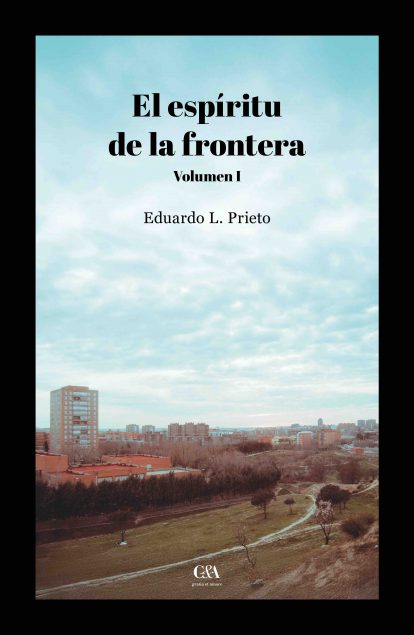 Eduardo L Prieto- El espíritu de la frontera.
